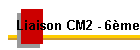 Liaison CM2 - 6me